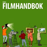 Liten Filmhandbok - Så gör du film!
